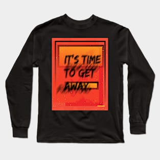 It's Time To Get Away Long Sleeve T-Shirt